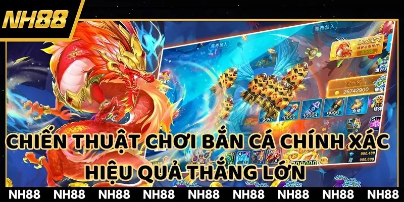 Mẹo chơi bắn cá hiệu quả chính xác nhất