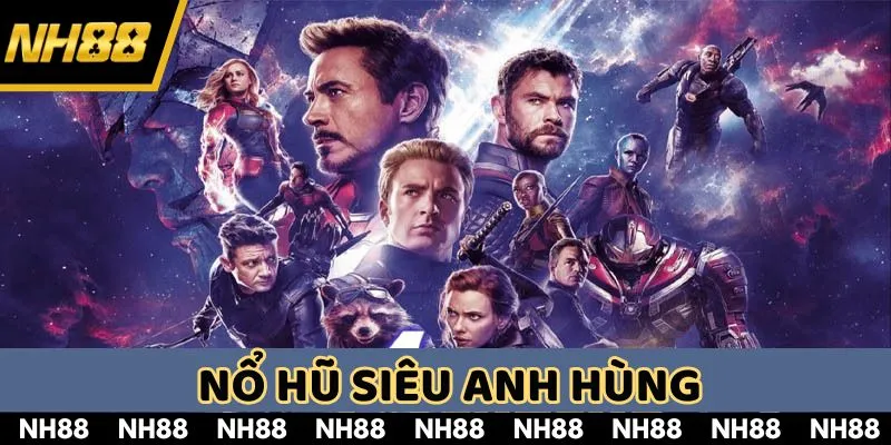 Nổ hũ siêu anh hùng